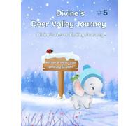 Divine's Deer Valley Journey: Book 5 (Divine’s Never Ending Journey)
