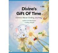 Divine's Gift Of Time (Divine’s Never Ending Journey)