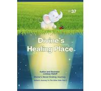 Divine's Healing Place (Divine’s Never Ending Journey)