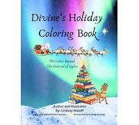 Divine's Holiday coloring book: The Colors Beyond The Festival Of Lights (Divine’s Never Ending Journey)