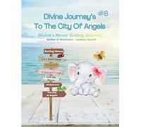 Divine's Journey To The City Of Angels: Book 8 (Divine’s Never Ending Journey)