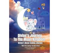 Divine's Journey To The Moon Kingdom: Book 13