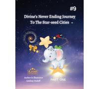 Divine's Never Ending Journey To Starseed Cities- PART 1