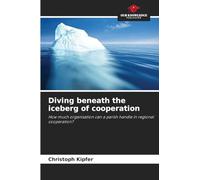 Diving beneath the iceberg of cooperation: How much organisation can a parish handle in regional cooperation?