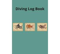 Diving Log Book: For Scuba Divers Of All Levels | 6x9, 100 Log Entries