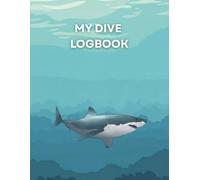 Diving Log Book: Scuba Diving Journal for Recording Your Underwater Adventures: Record Your Dives, Depth, Equipment, Gas, Locations, Marine Life, Certifications, and Diving Memories