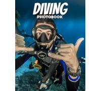 Diving Photo Book: Underwater Worlds And Daring Plunges In Diving Photography | Ocean Depths And Acrobatic Stunts Across 40 Pages For Dive Enthusiasts