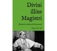 Divini illius Magistri: Encíclica sobre la educación cristiana de la juventud (1929) (San Lino Libros)
