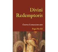 Divini Redemptoris: Encíclica contra el comunismo ateo (1937): 18 (San Lino Libros)