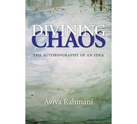 Divining Chaos: The Autobiography of an Idea