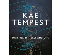 Divisible by itself and one: Kae Tempest (Picador poetry)