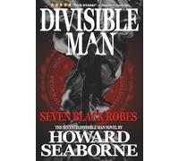 DIVISIBLE MAN - SEVEN BLACK ROBES - Large Print Edition