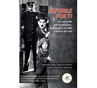 DIVISIBLE POR TI: Un recorrido por la medicina, la filosofía y la vida a través del cine (Construir Mundos)