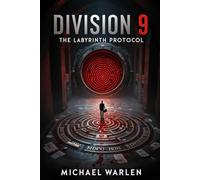 Division 9: The Labyrinth Protocol (Division 9 Series)