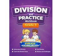 Division and Practice Workbook Grade 3: Step-by-Step Division Facts from 2 to 9 - With Equal Sharing, Repeated Subtraction, Word Problems, and Fun Challenges - Ages 7-9