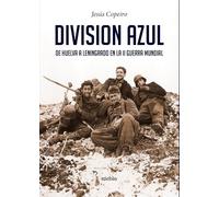 División Azul.De Huelva a Leningrado en la II Guerra Mundial