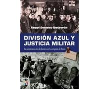División azul y justicia militar. | Ángel Serrano Barberan