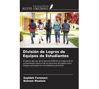 División de Logros de Equipos de Estudiantes: El efecto del uso de la técnica STAD en la mejora de la comprensión lectora de los alumnos de inglés como lengua extranjera en la enseñanza primaria