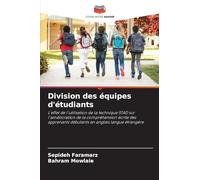 Division des équipes d'étudiants: L'effet de l'utilisation de la technique STAD sur l'amélioration de la compréhension écrite des apprenants débutants en anglais langue étrangère