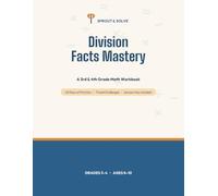 Division Facts Mastery: A 3rd & 4th Grade Math Workbook with 45 Days of Practice, Timed Challenges, Word Problems & Fact Families