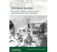 Division Leclerc: The Leclerc Column and Free French 2nd Armored Division, 1940-1946: 226 (Elite)