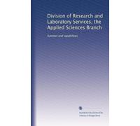 Division of Research and Laboratory Services, the Applied Sciences Branch: function and capabilities