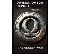 Division Omega Report Volume 1: The unseen War (Universum der Fragmente)