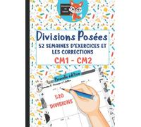 Divisions Posées CM1 CM2 - 52 semaines d'exercices et les corrections - 520 divisions - Champion de Calcul: Cahier d'exercices de divisions posées ... - Format A4 (Opération posées du CP au CM2)