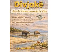 Divjakë, dove la Natura racconta la Vita: Il bosco, la laguna e la spiaggia parlano con la voce di Xhoni il pellicano, Lura la tartaruga e Bullicat i bufali - i Guardiani del Parco Magico.