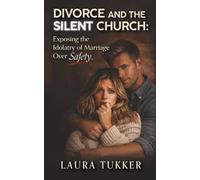 Divorce and the Silent Church: Exposing the Idolatry of Marriage over Safety