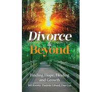 Divorce & Beyond: Finding Hope, Healing, and Growth