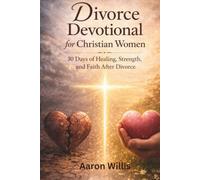 Divorce Devotional for Christian Women: 30 Days of Healing, Strength, and Faith After Divorce