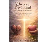 Divorce Devotional for Christian Women: 30 Days of Healing, Strength, and Faith After Divorce