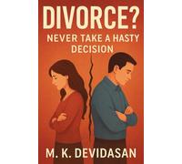 Divorce?: Never Take a Hasty Decision