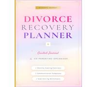 Divorce Recovery Planner: 12-Month Guided Journal & Co-Parenting Organizer (50 Pages)