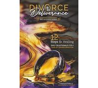DIVORCE to DELIVERANCE: A Christ-Centered 365 Daily Devotional Prayer & Gratitude Journal