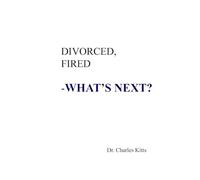 Divorced, Fired - What's Next?