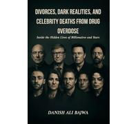 Divorces, Dark Realities, and Celebrity Deaths from Drug Overdose: Inside the Hidden Lives of Billionaires and Stars