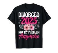 Divorciado 2025 Ya no es mi Problema Divorcio Fiesta Hombres Mujeres Camiseta