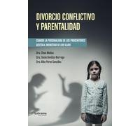 Divorcio conflictivo y parentalidad: 01 (Psicología)