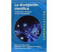 Divulgación científica, La. Estructuras y prácticas en las universidades: 500460 (Comunicación)