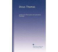 Divus Thomas: Jahrbuch für Philosophie und spekulative Theologie: Volume 4