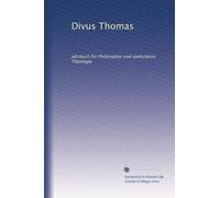 Divus Thomas: Jahrbuch für Philosophie und spekulative Theologie: Volume 7