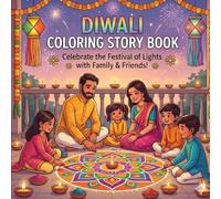 Diwali Across India Coloring Book: Discover the Stories, Traditions, and Joy of the Festival of Lights