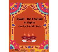 Diwali Activity Book for Kids: Games to Celebrate the Festival of Lights!: Learn about Diwali with Coloring pages and other Fun activities for kids ages 4 to 8