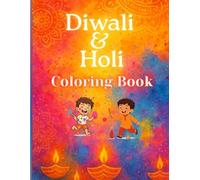 Diwali and Holi Coloring Book for Kids Ages 4-8: Fun and Easy Indian Festival Coloring Pages: Rangoli, Diyas, Crackers, Ganesha, Colors, Water ... and Girls (Kids Coloring & Learning Series)