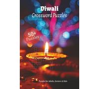 Diwali Crossword Puzzles: Crossword Puzzles with Easy to Read Print about Diwali | 6x9 inches, 120 pages | 50+ Puzzles, Gift for Vacations, Holidays and Relaxation