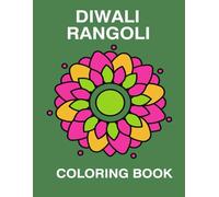 Diwali Rangoli Coloring Book: 35 Easy Diwali Rangoli Designs Coloring Page Sheets to Color for Teens and Adults,Holiday Activities Diwali Gifts for Kids.