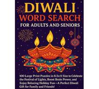 Diwali Word Search for Adults and Seniors: 100 Large Print Puzzles in 8.5x11 Size to Celebrate the Festival of Lights, Boost Brain Power, and Enjoy ... A Perfect Diwali Gift for Family and Friends!