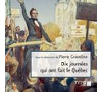 Dix Journées Qui Ont Fait Le Québec (audiolibro)